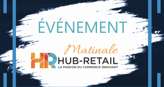 Hub-retail Morning : RDV Friday June 19 from 10:30 am (FR)